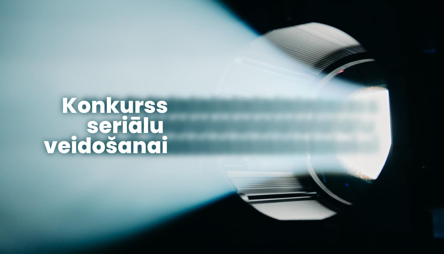 Attēls ar video gaismu un teksts: "Konkurss seriālu veidošanai"