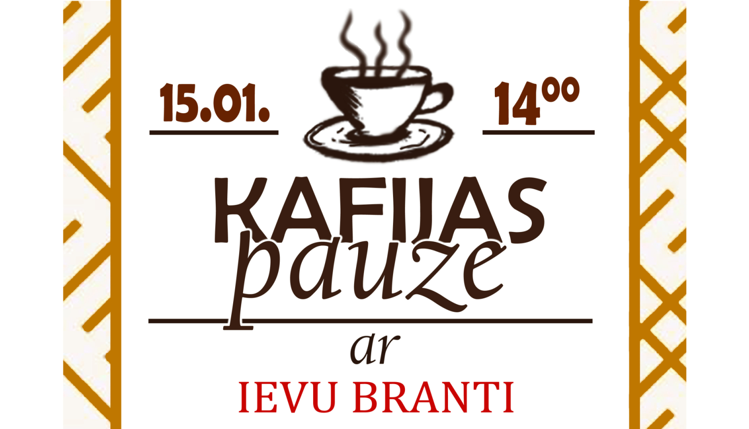 Teksts uz attēla: Kafijas pauze ar Ievu Branti