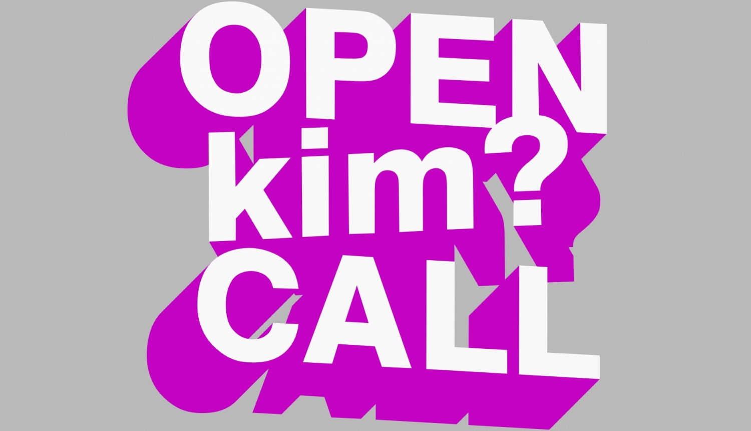 Teksts "Kim? Open Call". Dizains: Aleksandra Samuļenkova